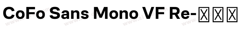 CoFo Sans Mono VF Re字体转换